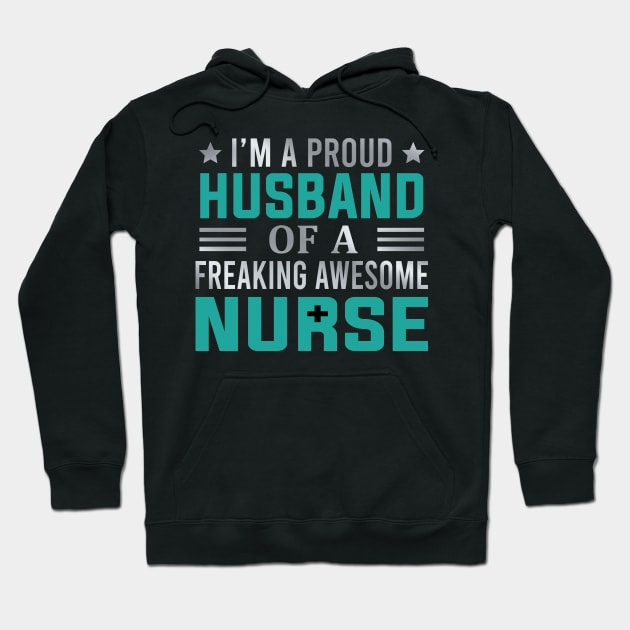 I'm A Proud Husband Of A Freaking Awesome Nurse Hoodie by DragonTees